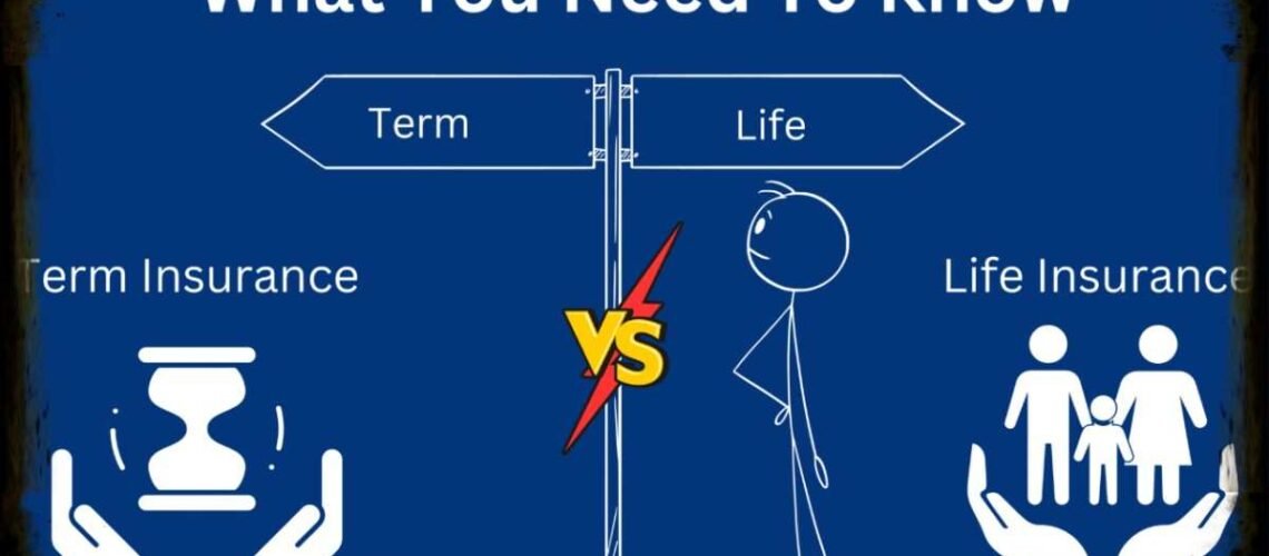 Term Insurance vs Life Insurance